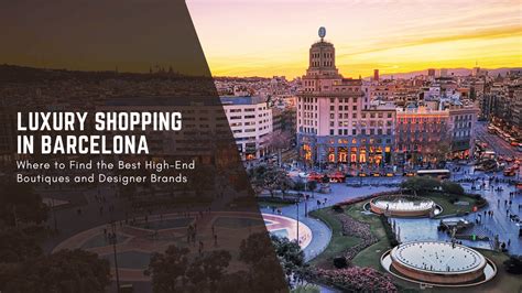 The ultimate guide to luxury shopping in Barcelona